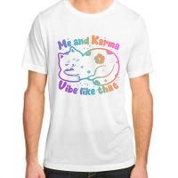 Me And Karma Vibe Like That Karma Kitty Cat Adult ChromaSoft Performance T-Shirt