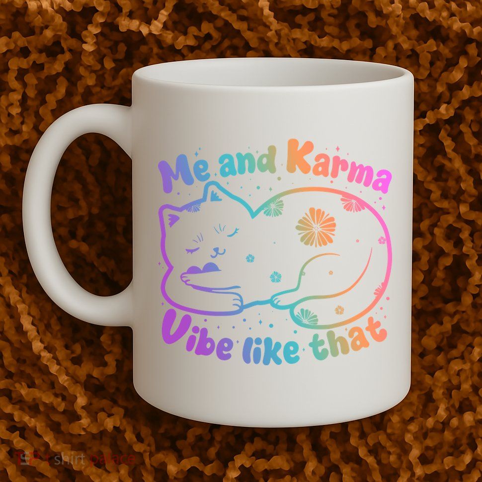 Me And Karma Vibe Like That Karma Kitty Cat Mug
