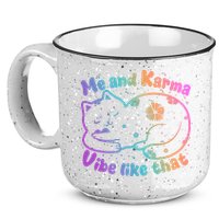 Me And Karma Vibe Like That Karma Kitty Cat 15oz Campfire Ceramic Mug