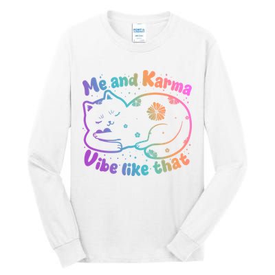Me And Karma Vibe Like That Karma Kitty Cat Tall Long Sleeve T-Shirt
