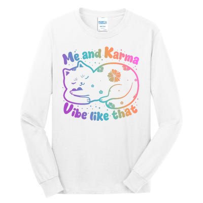 Me And Karma Vibe Like That Karma Kitty Cat Tall Long Sleeve T-Shirt