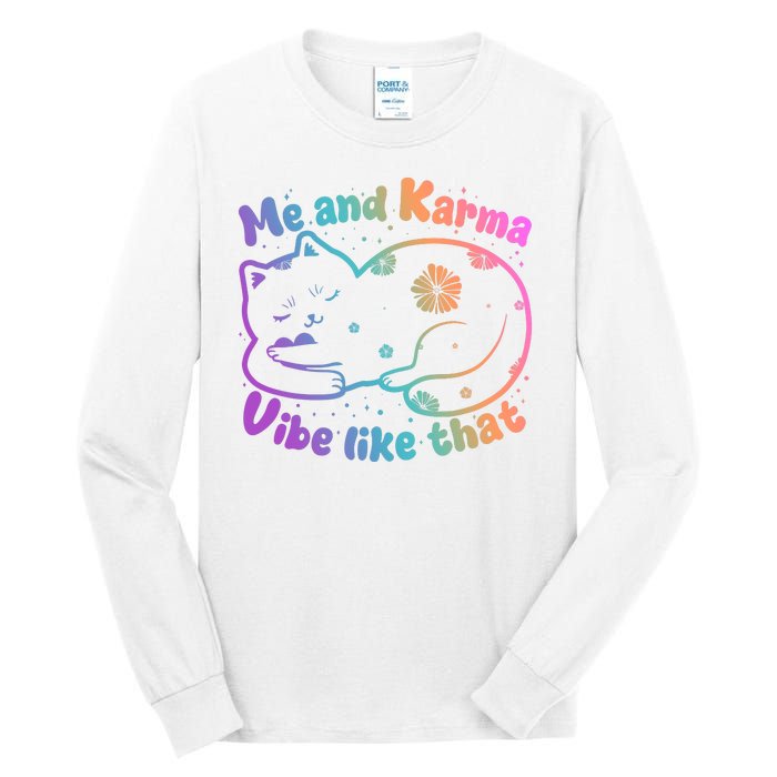 Me And Karma Vibe Like That Karma Kitty Cat Tall Long Sleeve T-Shirt