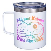 Me And Karma Vibe Like That Karma Kitty Cat 12oz Stainless Steel Coffee Mug