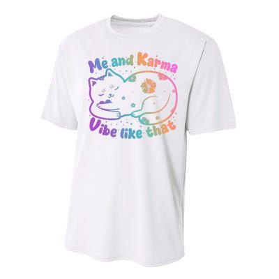 Me And Karma Vibe Like That Karma Kitty Cat Performance Sprint T-Shirt