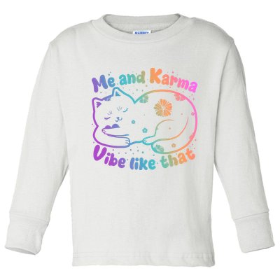 Me And Karma Vibe Like That Karma Kitty Cat Toddler Long Sleeve Shirt
