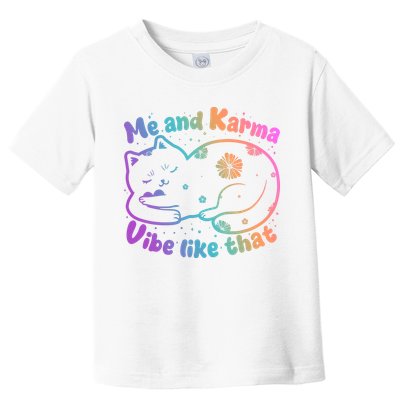 Me And Karma Vibe Like That Karma Kitty Cat Toddler T-Shirt