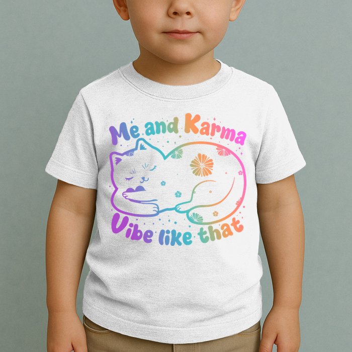 Me And Karma Vibe Like That Karma Kitty Cat Toddler T-Shirt