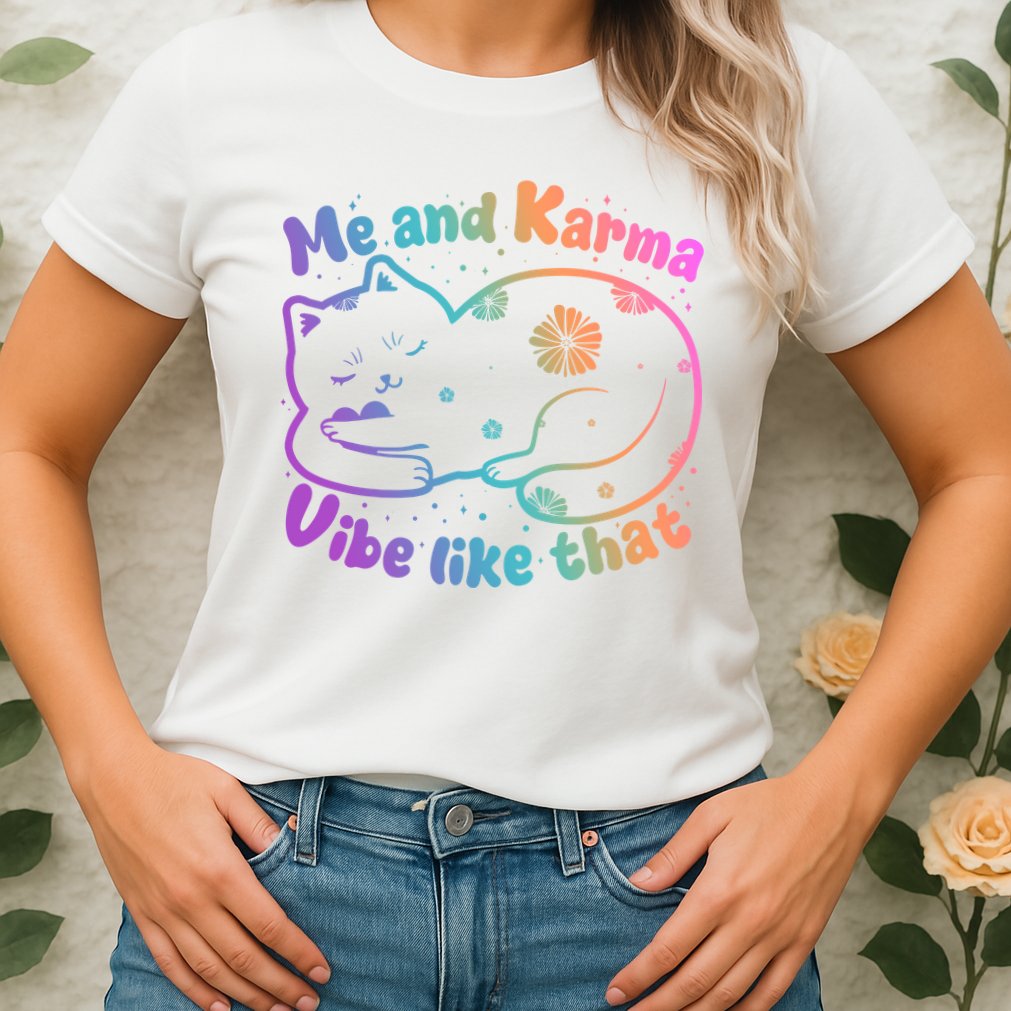 Me And Karma Vibe Like That Karma Kitty Cat Womens T-Shirt