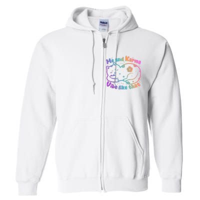 Me And Karma Vibe Like That Karma Kitty Cat Full Zip Hoodie