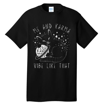 Me and Karma Vibe Cat Lover Vibes Tall T-Shirt