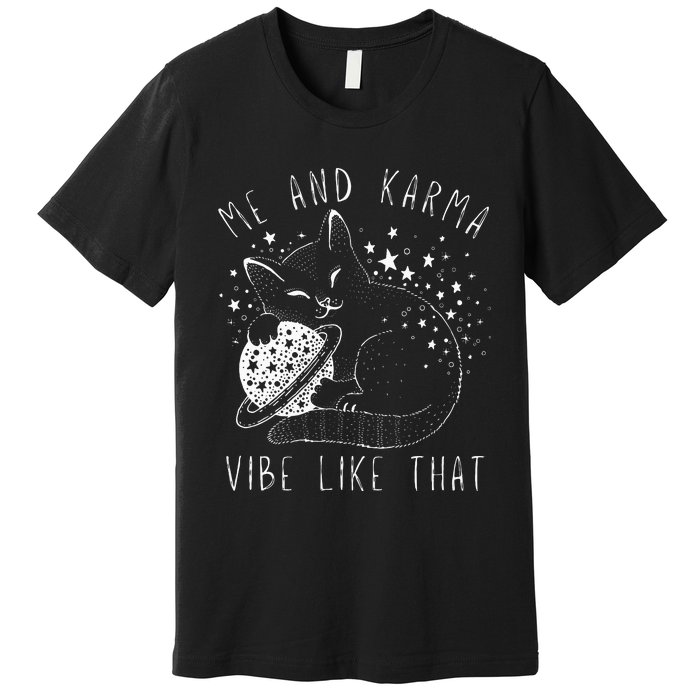 Me and Karma Vibe Cat Lover Vibes Premium T-Shirt