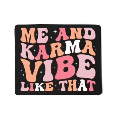 Me And K.arma Vibe Like That Funny Groovy Mousepad