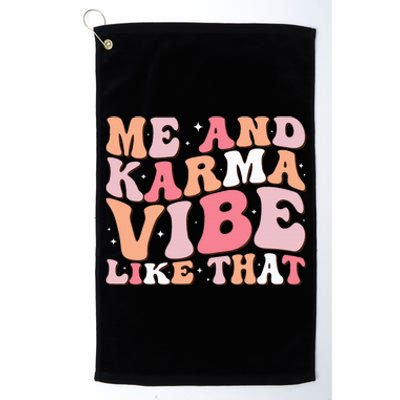 Me And K.arma Vibe Like That Funny Groovy Platinum Collection Golf Towel