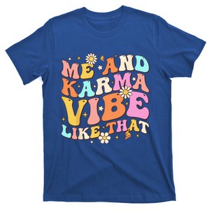 Me And Karma Vibe Like That Groovy Lover Funny Hippie Boho T-Shirt