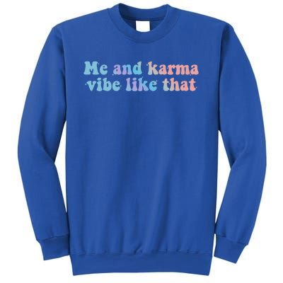 Me And Karma Vibe Like That Funny Groovy Gift Sweatshirt