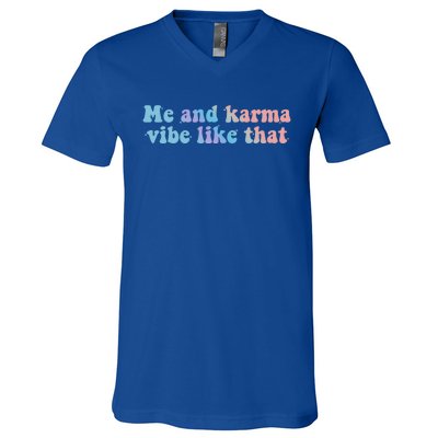 Me And Karma Vibe Like That Funny Groovy Gift V-Neck T-Shirt