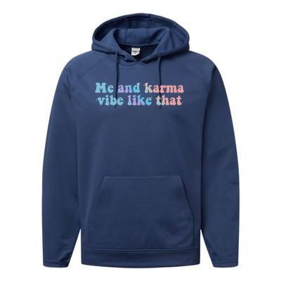 Me And Karma Vibe Like That Funny Groovy Gift Performance Fleece Hoodie