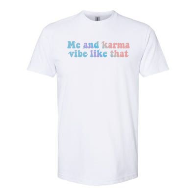 Me And Karma Vibe Like That Funny Groovy Gift Softstyle CVC T-Shirt