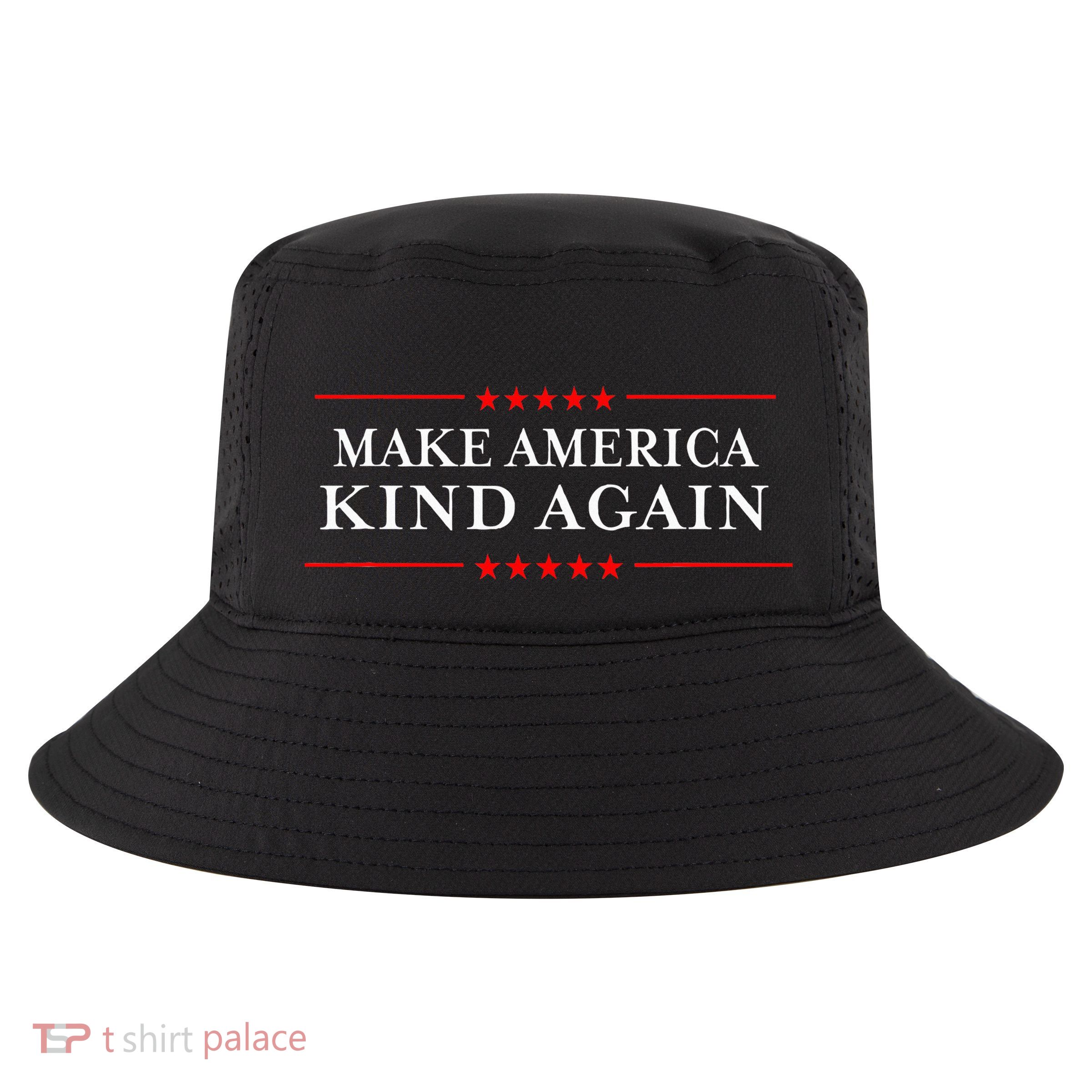 Make America Kind Again Choose Anti Trump Cool Comfort Performance Bucket Hat