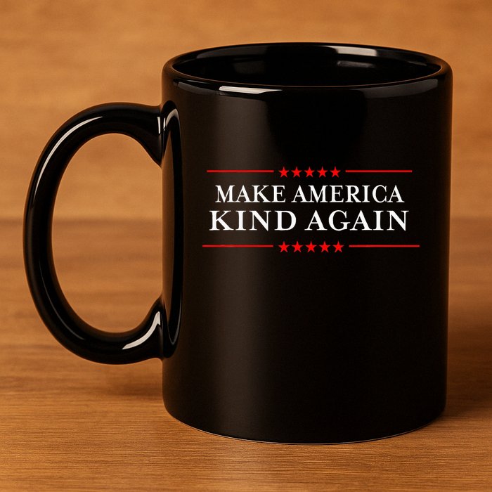Make America Kind Again Choose Anti Trump 11oz C Handle Ceramic Mug