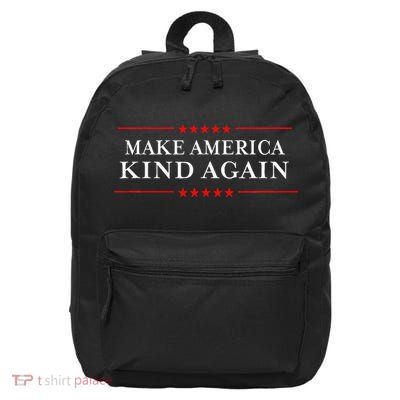 Make America Kind Again Choose Antitrump 16 in Basic Backpack