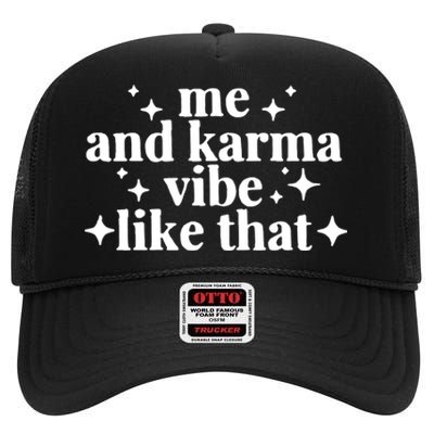 Me And Karma Vibe Like That High Crown Mesh Back Trucker Hat