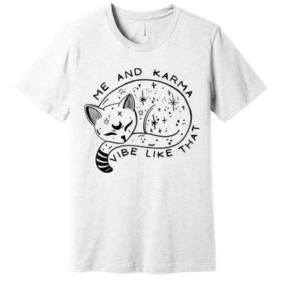Me An Karma Vibe Like That Funny Lazy Cat Premium T-Shirt