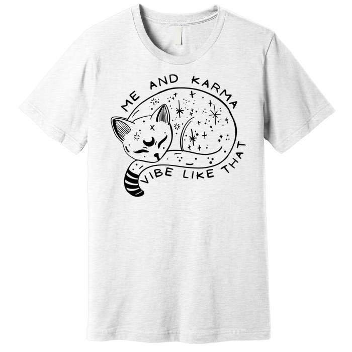 Me An Karma Vibe Like That Funny Lazy Cat Premium T-Shirt