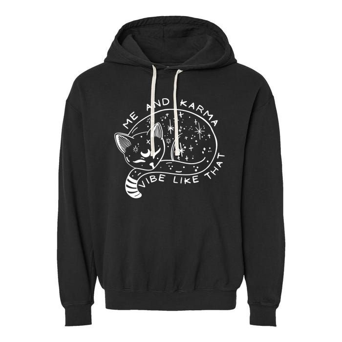 Me An Karma Vibe Like That Funny Lazy Cat Garment-Dyed Fleece Hoodie