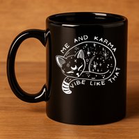 Me An Karma Vibe Like That Funny Lazy Cat 11oz C Handle Ceramic Mug