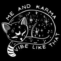 Me An Karma Vibe Like That Funny Lazy Cat Poster
