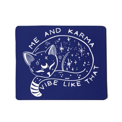 Me An Karma Vibe Like That Funny Lazy Cat Mousepad