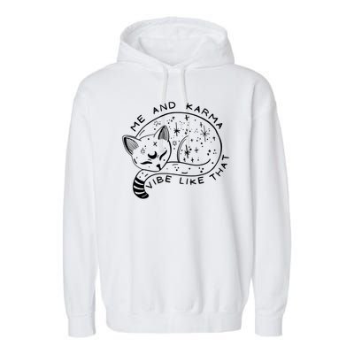 Me An Karma Vibe Like That Funny Lazy Cat Garment-Dyed Fleece Hoodie