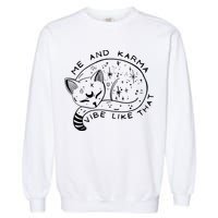 Me An Karma Vibe Like That Funny Lazy Cat Garment-Dyed Sweatshirt