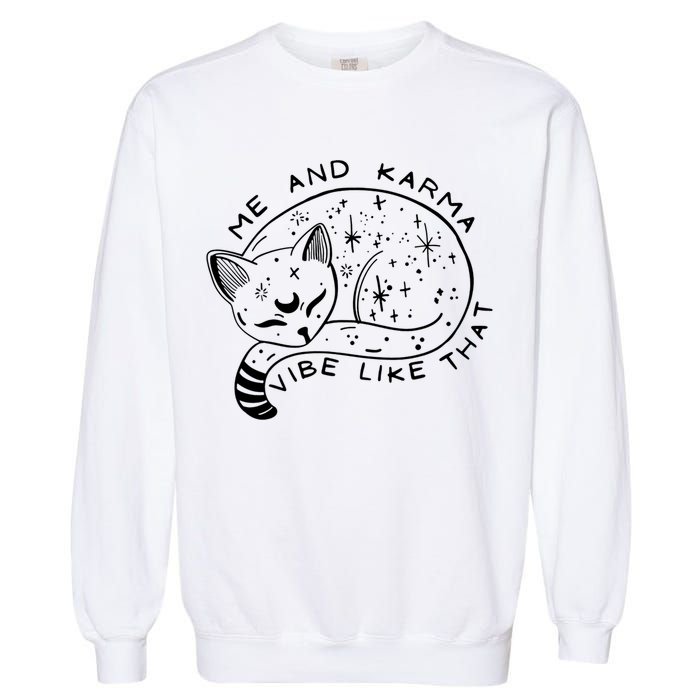 Me An Karma Vibe Like That Funny Lazy Cat Garment-Dyed Sweatshirt