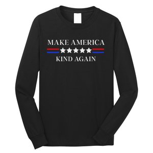 Make America Kind Again Gift Long Sleeve Shirt