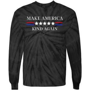 Make America Kind Again Gift Tie-Dye Long Sleeve Shirt