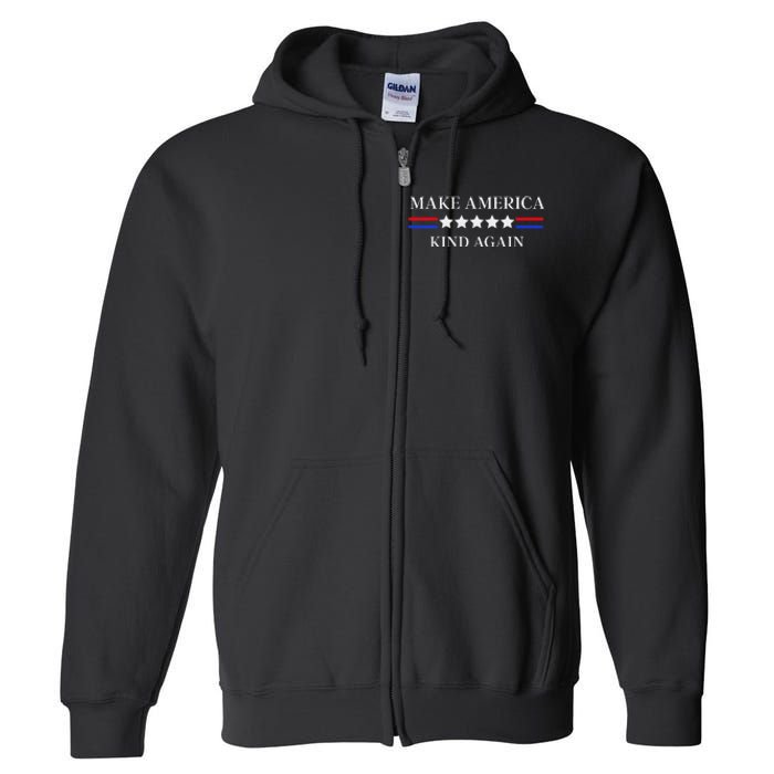 Make America Kind Again Gift Full Zip Hoodie