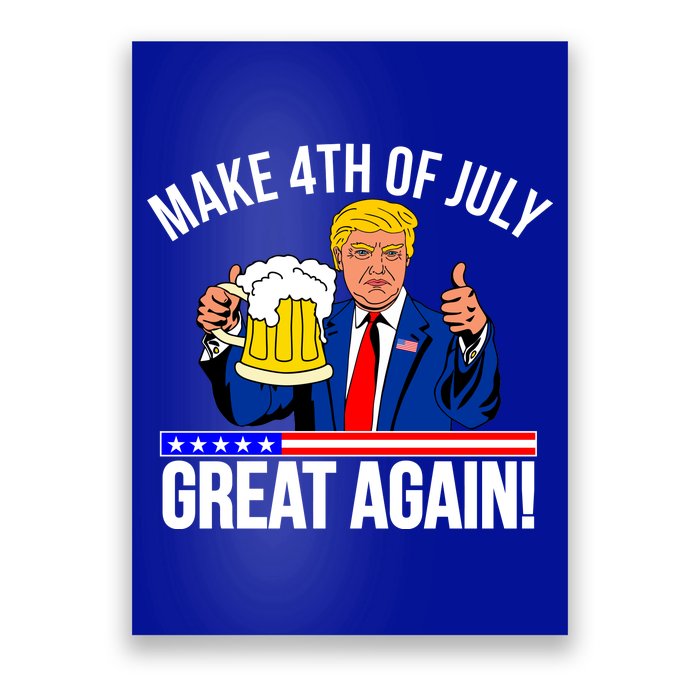 Make 4th of July Great Again! Donald Trump Beer USA Poster