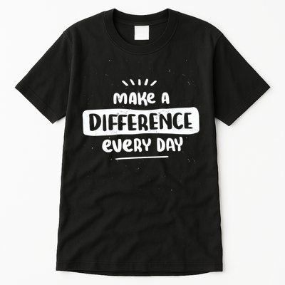 Make A Difference  Tall T-Shirt