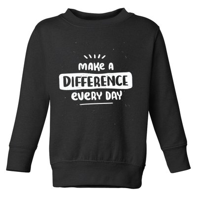 Make A Difference  Toddler Sweatshirt