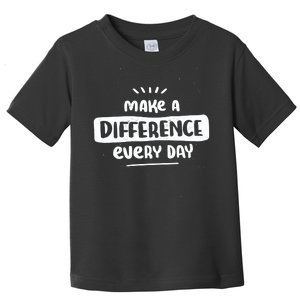 Make A Difference  Toddler T-Shirt