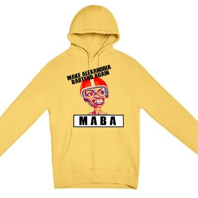 Make Alexandria Bartend Again Premium Pullover Hoodie