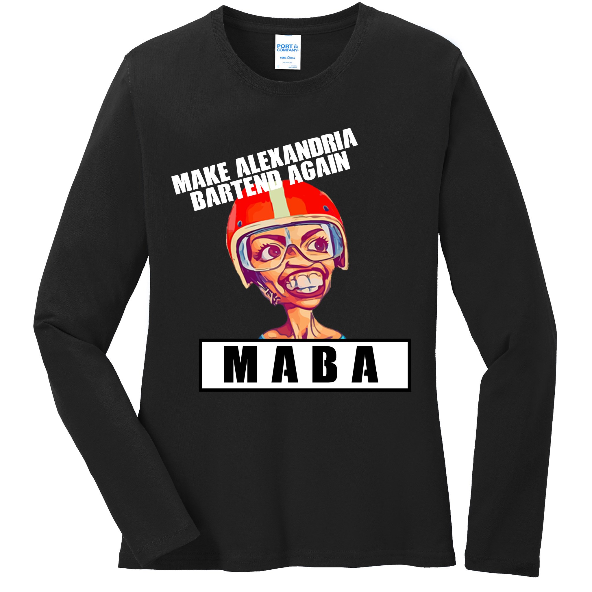 Make Alexandria Bartend Again Ladies Long Sleeve Shirt