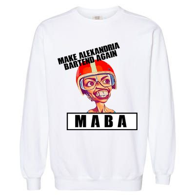 Make Alexandria Bartend Again Garment-Dyed Sweatshirt