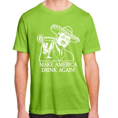 Make America Drink Again Donald Trump Cinco De Mayo Adult ChromaSoft Performance T-Shirt