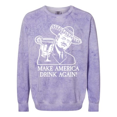 Make America Drink Again Donald Trump Cinco De Mayo Colorblast Crewneck Sweatshirt