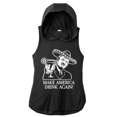 Make America Drink Again Donald Trump Cinco De Mayo Ladies PosiCharge Tri-Blend Wicking Draft Hoodie Tank