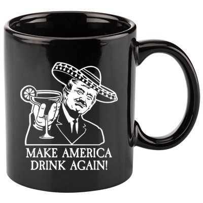 Make America Drink Again Donald Trump Cinco De Mayo 11oz C Handle Ceramic Mug