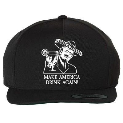 Make America Drink Again Donald Trump Cinco De Mayo Wool Snapback Cap